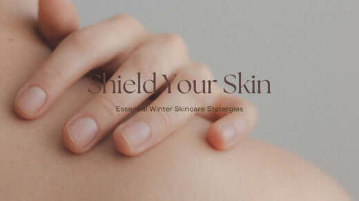 Shield Your Skin: Esential Winter Skincare Stratergies